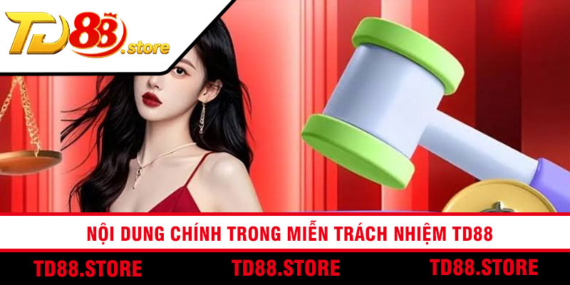 Nội dung chính trong miễn trách nhiệm td88